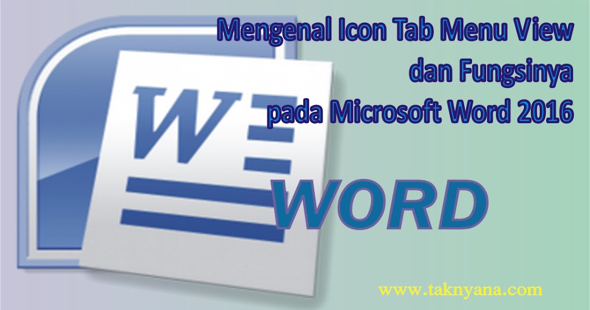 Mengenal Icon Tab Menu View Dan Fungsinya Pada Microsoft Word 2016