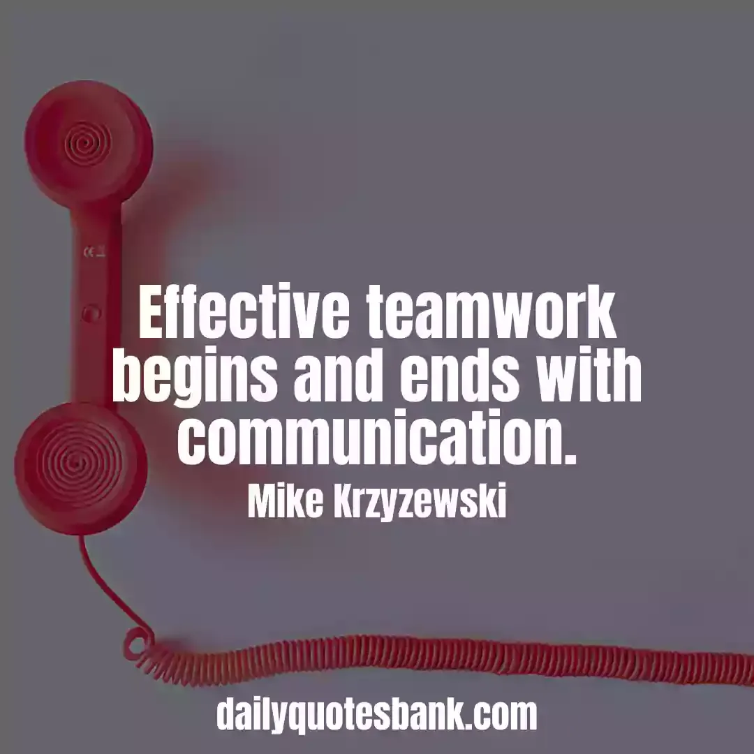 Effective Team Communication Quotes For The Workplace