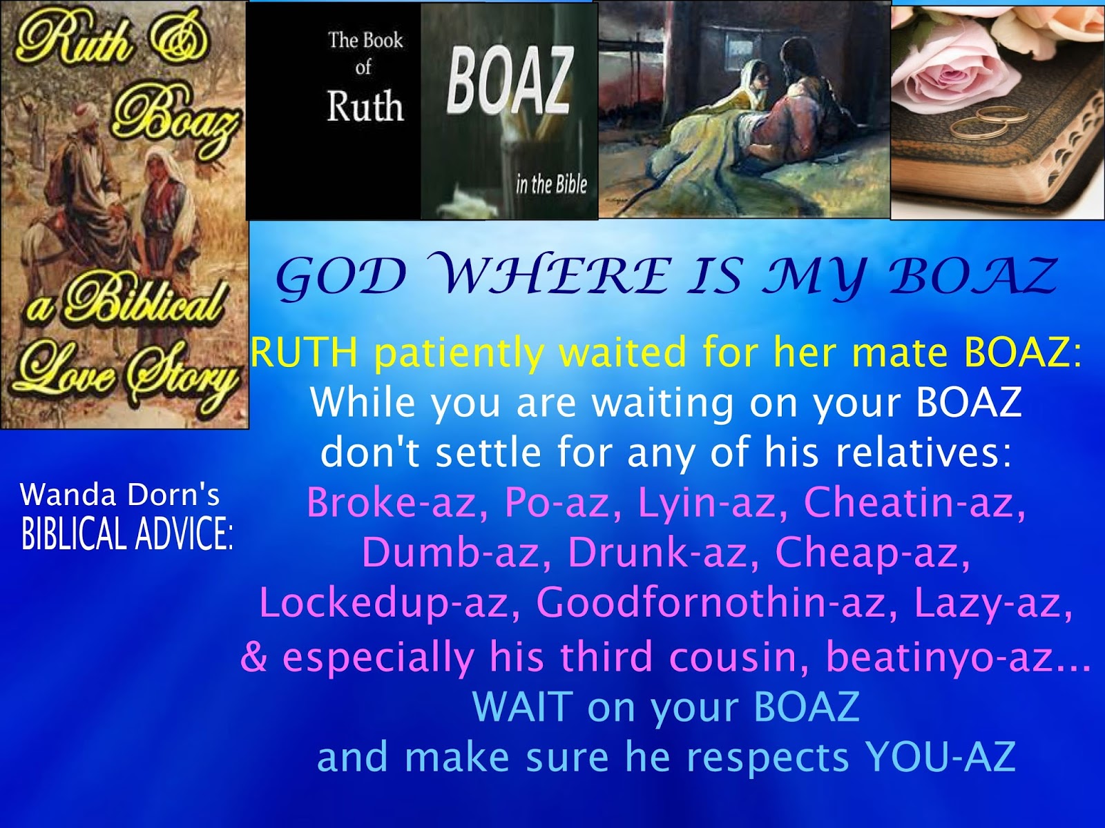 biblical dating advice boaz Get dating advice and dating tips from experts in online dating, dating, and relationships plus, advice from your fellow singles about what works. biblical dating advice boaz Get dating advice and dating tips from experts in online dating, dating, and relationships plus, advice from your fellow singles about what works.