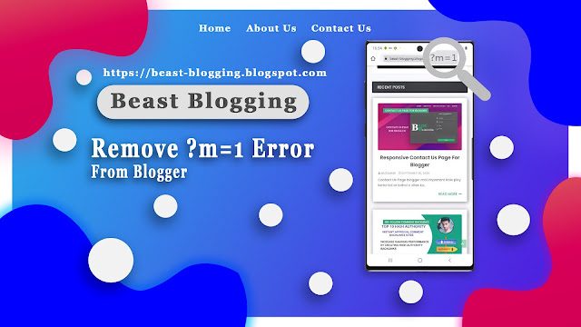 How to Remove ?m=1 Error From Blogger