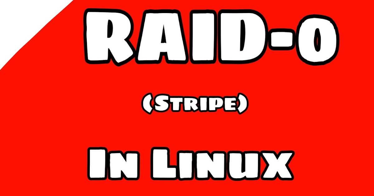 Creating RAID0 (Stripe) in Linux