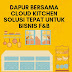 Dapur Bersama Cloud Kitchen Solusi Tepat untuk Bisnis F&B
