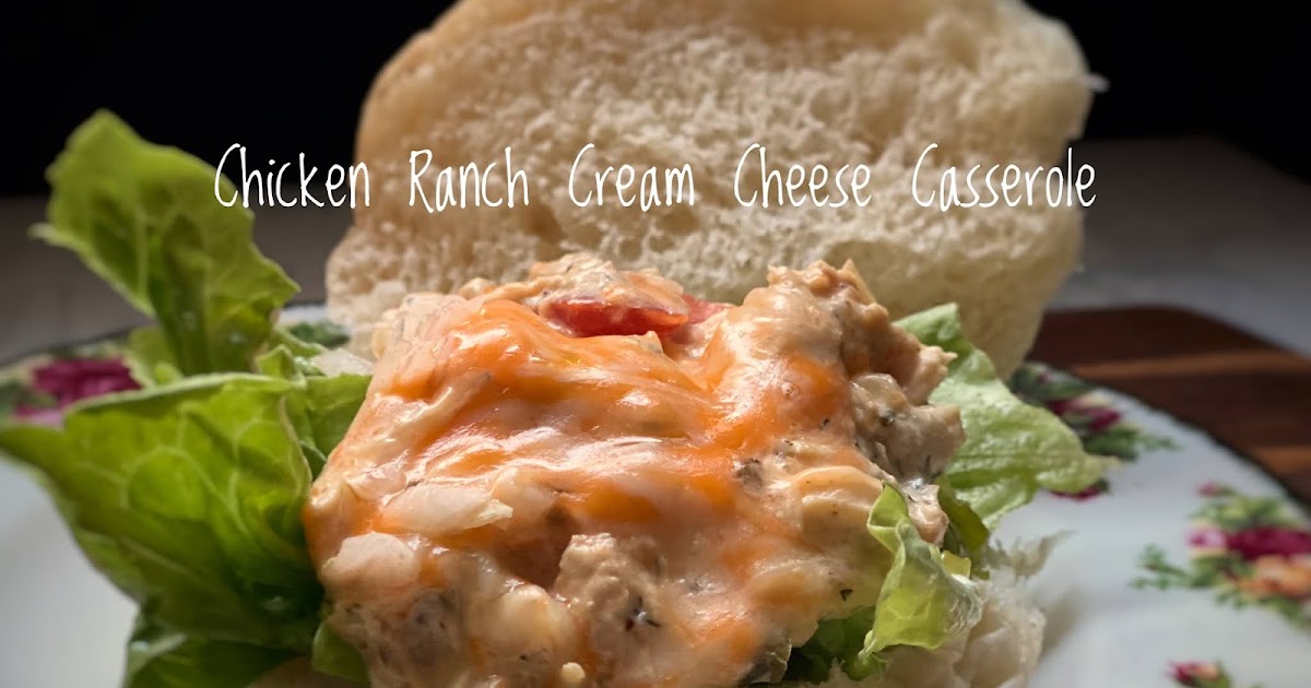 Chicken Ranch Cream Cheese Casserole Smaller Meals Quarantine 2021