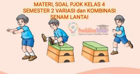 Materi Dan Soal Pjok Kelas 4 Semester 2 Variasi Dan Kombinasi Senam Lantai Pendidikanterkini