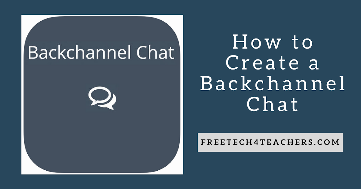 Free Technology for Teachers How to Create a Backchannel Chat