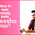 How to earn money from Meesho app?