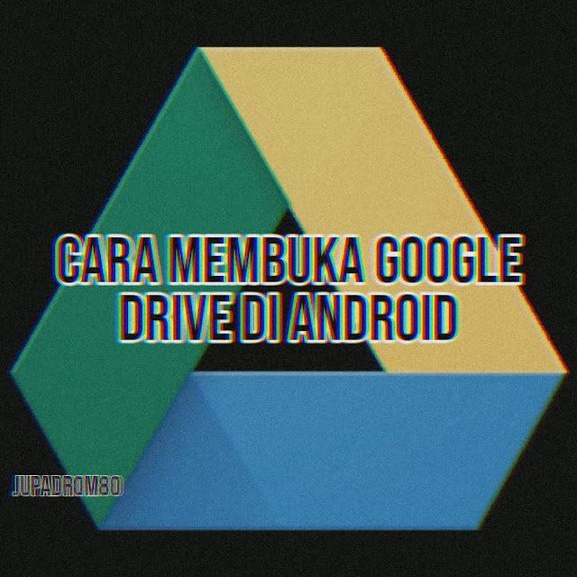 Cara Membuka Google Drive Di Android