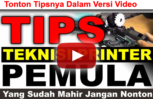 tips memperbaiki printer, tips teknisi printer, cara memperbaiki printer, cara service printer, teknisi printer, service printer, kursus printer, kursus teknisi printer, cara menjadi teknisi printer profesional, cara mahir menjadi teknisi printer, teknisi printer pemula, tips buat teknisi printer yang baru belajar, tips cara menjadi teknisi printer