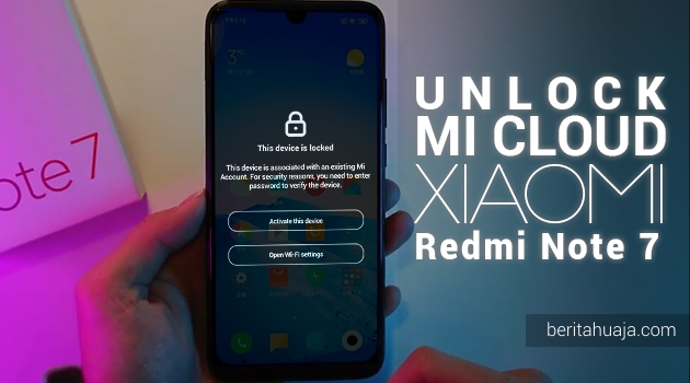 Cara Unlock, Bypass, Remove MiCloud Xiaomi Redmi Note 7 (lavender) GRATIS!