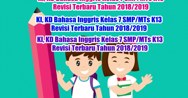 KI, KD Bahasa Inggris Kelas 7 SMP/MTs K13 Revisi Terbaru