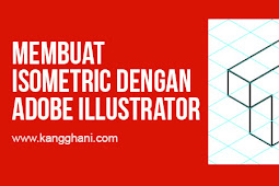 Cara Menciptakan Illustrasi Isometric Dengan Adobe Illustrator