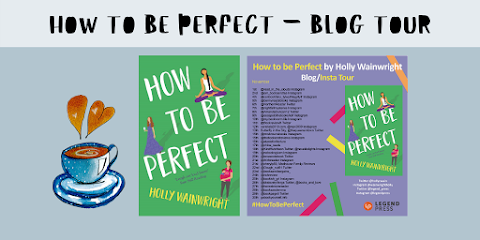 How to be Perfect - Blog Tour