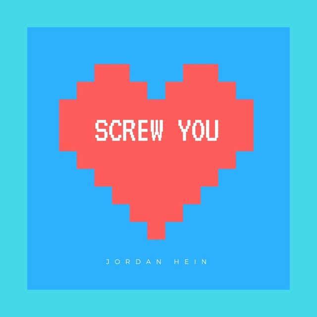 Jordan Hein Unveils New Song "Screw You"