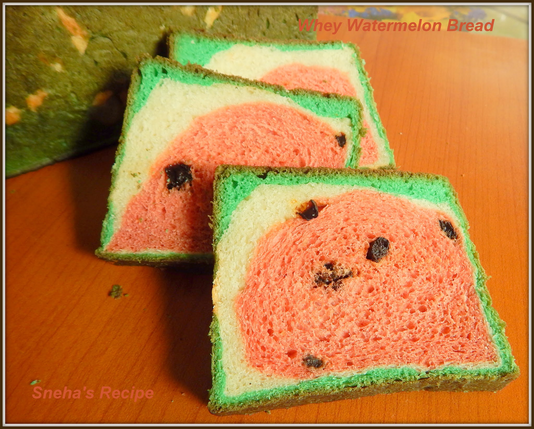 Whey Watermelon BreadBreadBakers Sneha's Recipe