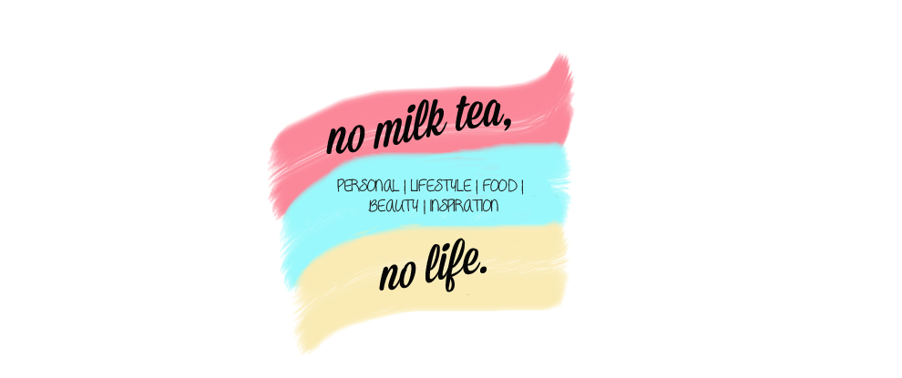 NO MILK TEA, NO LIFE.