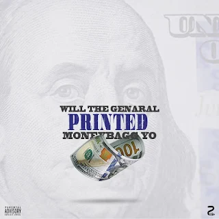 Will The General Feat. MoneyBaggYo - Printed