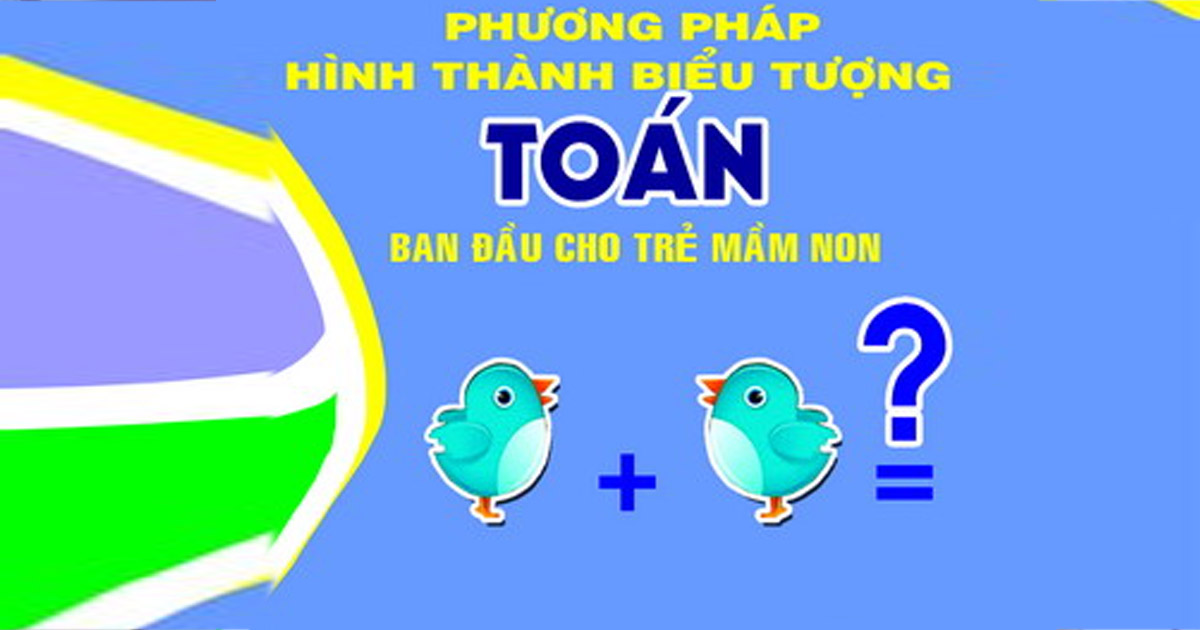 Giáo trình "Phương pháp hướng dẫn trẻ mầm non làm quen với biểu tượng toán ban đầu"