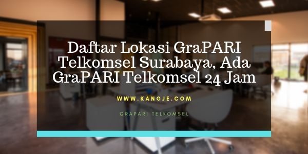 Daftar Lokasi Grapari Telkomsel Surabaya Ada Grapari Telkomsel 24 Jam