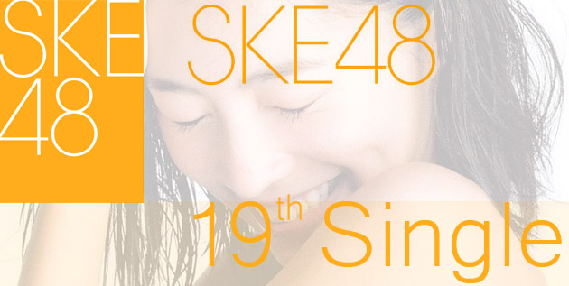 http://akb48-daily.blogspot.jp/2016/02/ske48-19th-single-to-be-released-in.html