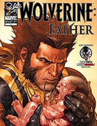 What If? Wolverine: Father