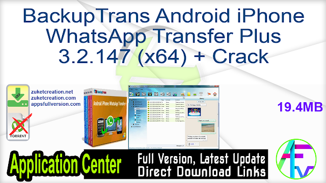 BackupTrans Android iPhone WhatsApp Transfer Plus 3.2.147 (x64) + Crack