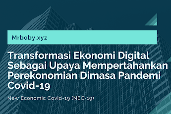 Transformasi Ekonomi Digital Sebagai Upaya Mempertahankan Perekonomian Dimasa Pandemi Covid-19