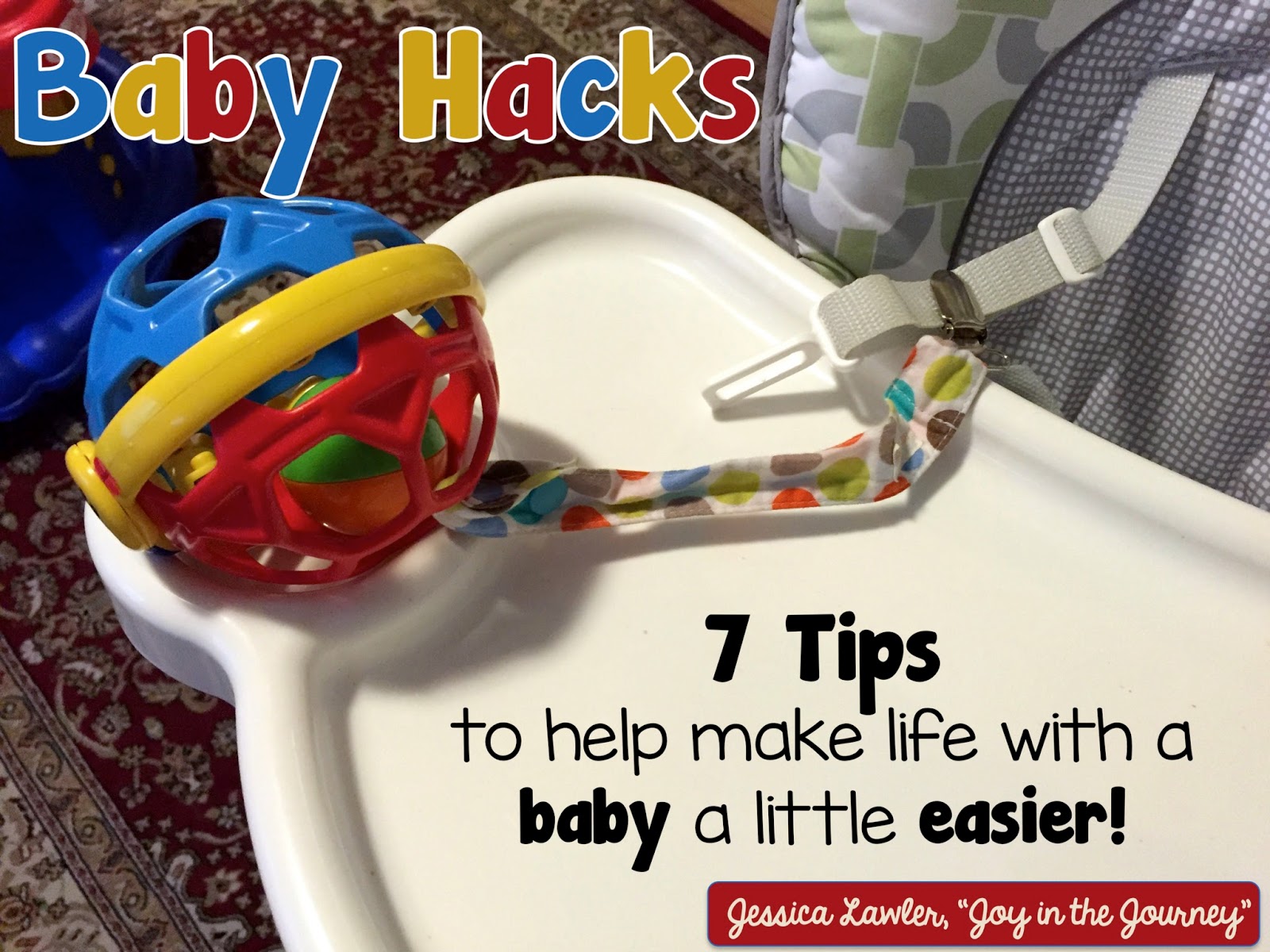 Baby Hacks Tips for Making Life with a Baby Easier Joy in the Journey