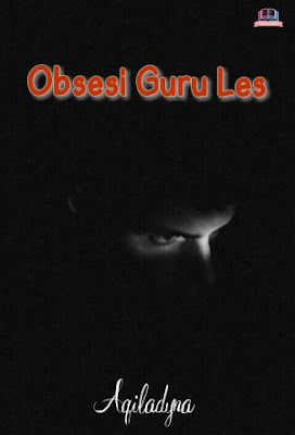 Obsesi Guru Les by Aqiladyna Pdf Obsesi Guru Les by Aqiladyna Pdf