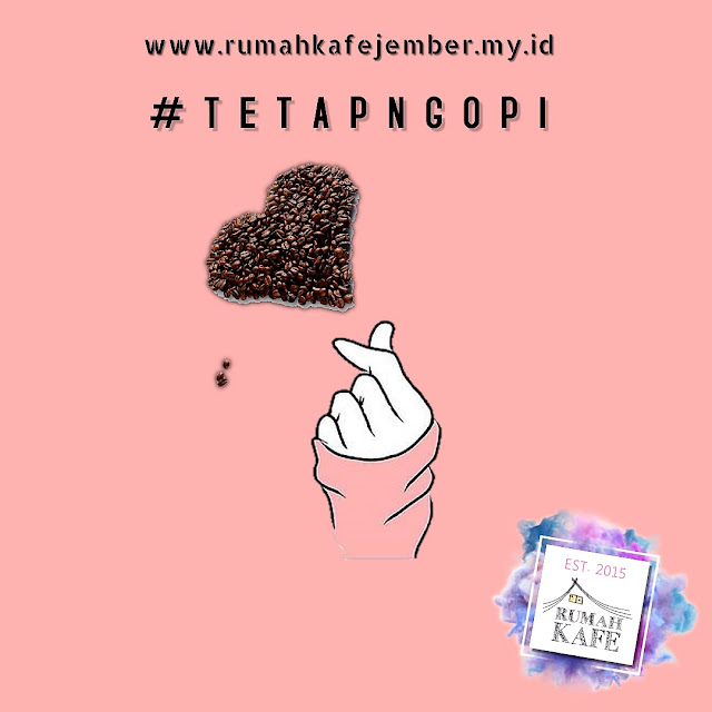 커피를 마시기 위해 늦게 누나하지 마십시오  #TetapNgopi Kopi Jember di @rumahkafejember