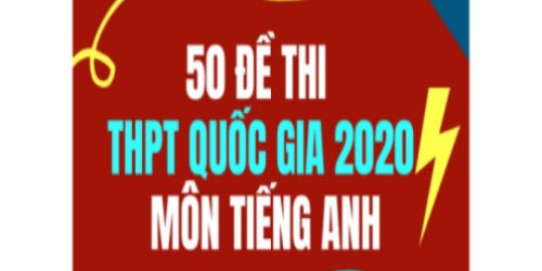 50 đề thi thử THPT QG 2020 môn Tiếng Anh(Có đáp án)