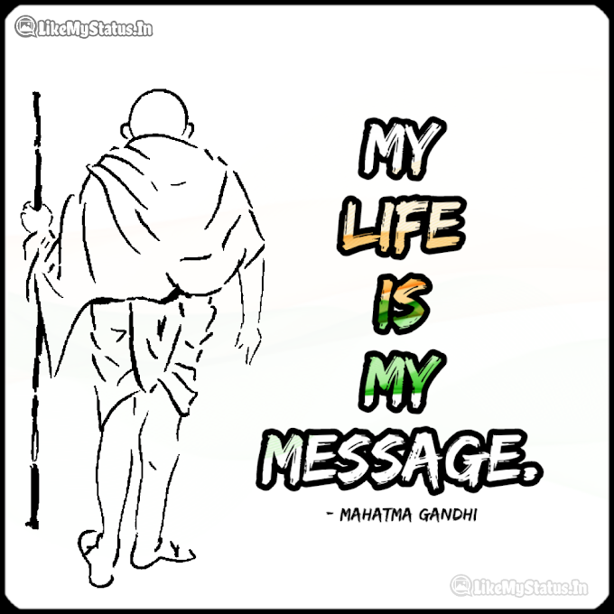 My Life Is... Mahatma Gandhi Life Quote...