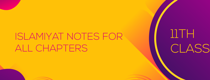 Islamiyat Notes for Class 11th FBISE