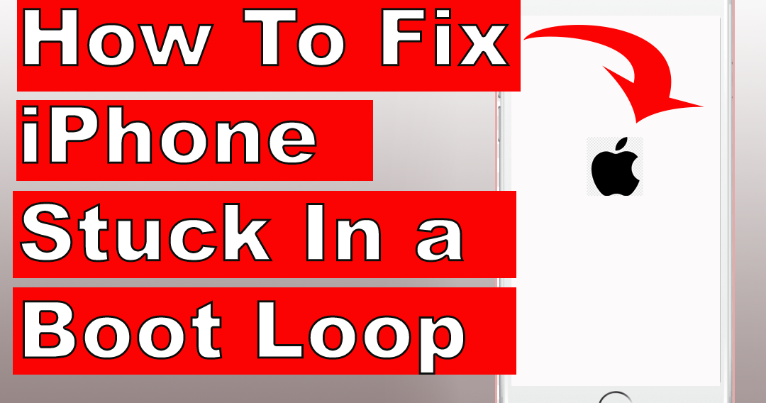 How To Fix iPhone Stuck In a Boot Loop