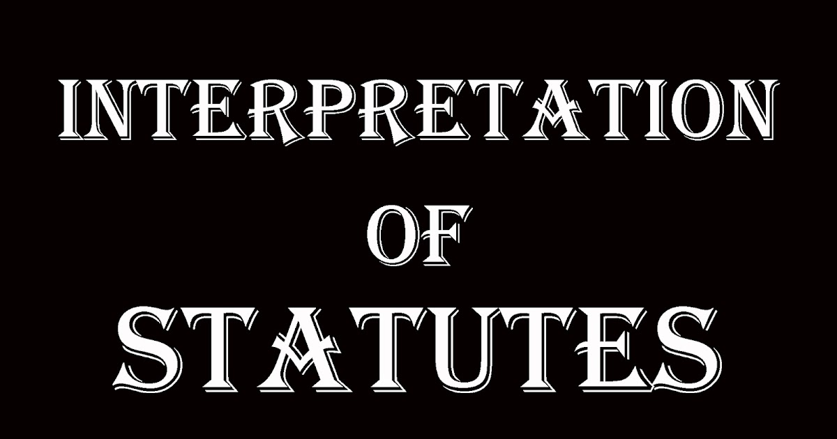 Interpretation of Statutes