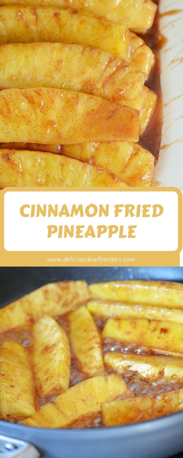 CINNAMON FRIED PINEAPPLE CINNAMON FRIED PINEAPPLE