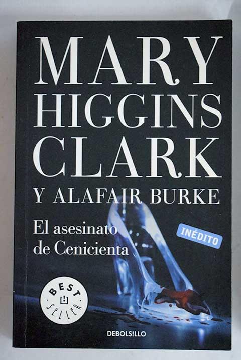 El asesinato de Cenicienta - Mary Higgins Clark & Alafair Burke