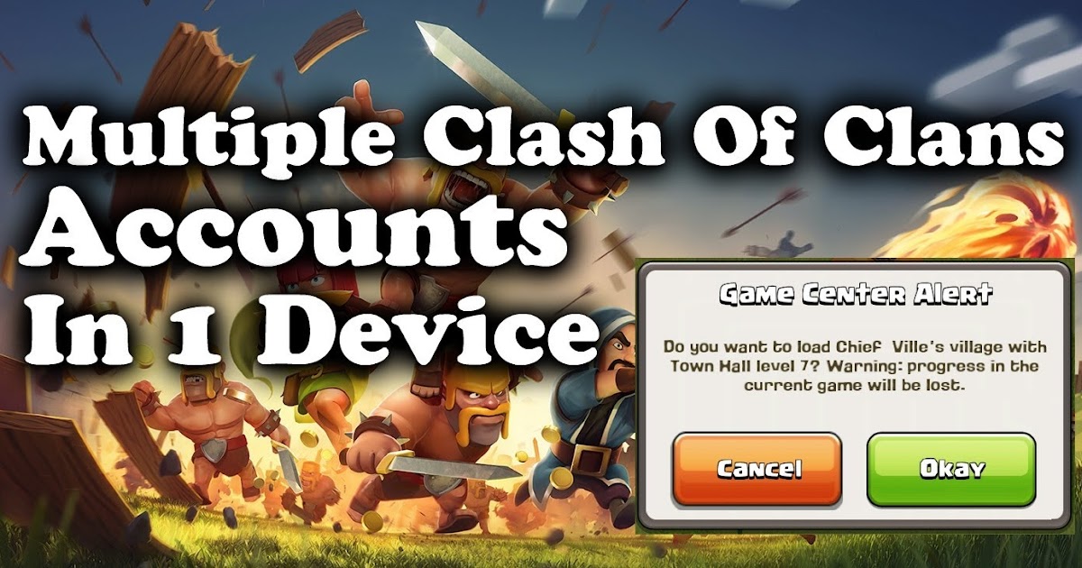 How To Have Two Clash Of Clans Accounts On One Device 2017