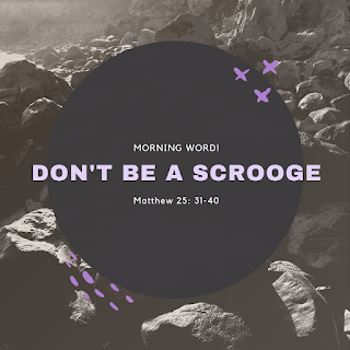Morning Word: Don’t Be a Scrooge