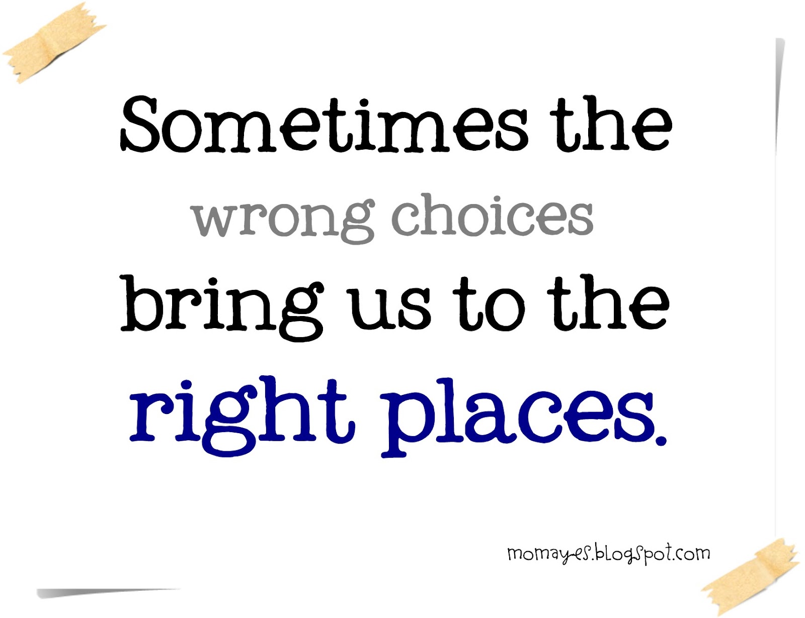 Daily Inspiration: Wrong Choices --> Right Places