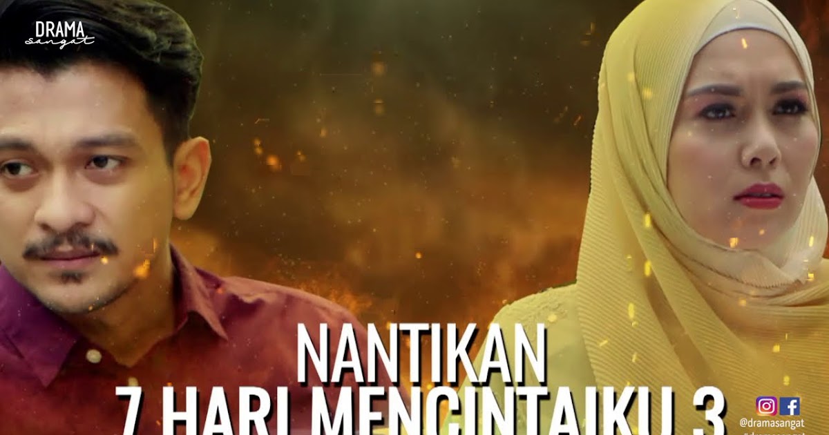 Drama 7 hari mencintaiku 3 Full Episod Blog Sihatimerahjambu