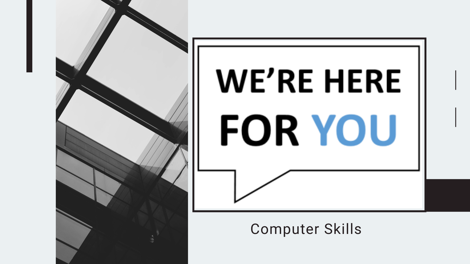 We're here for | Computer Skills