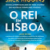 "O Rei em Lisboa" de Jack Higgins | Alma dos Livros