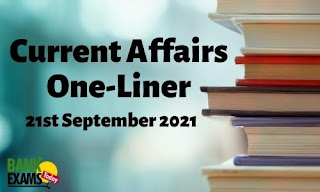 Current Affairs One-Liner: 21st September 2021