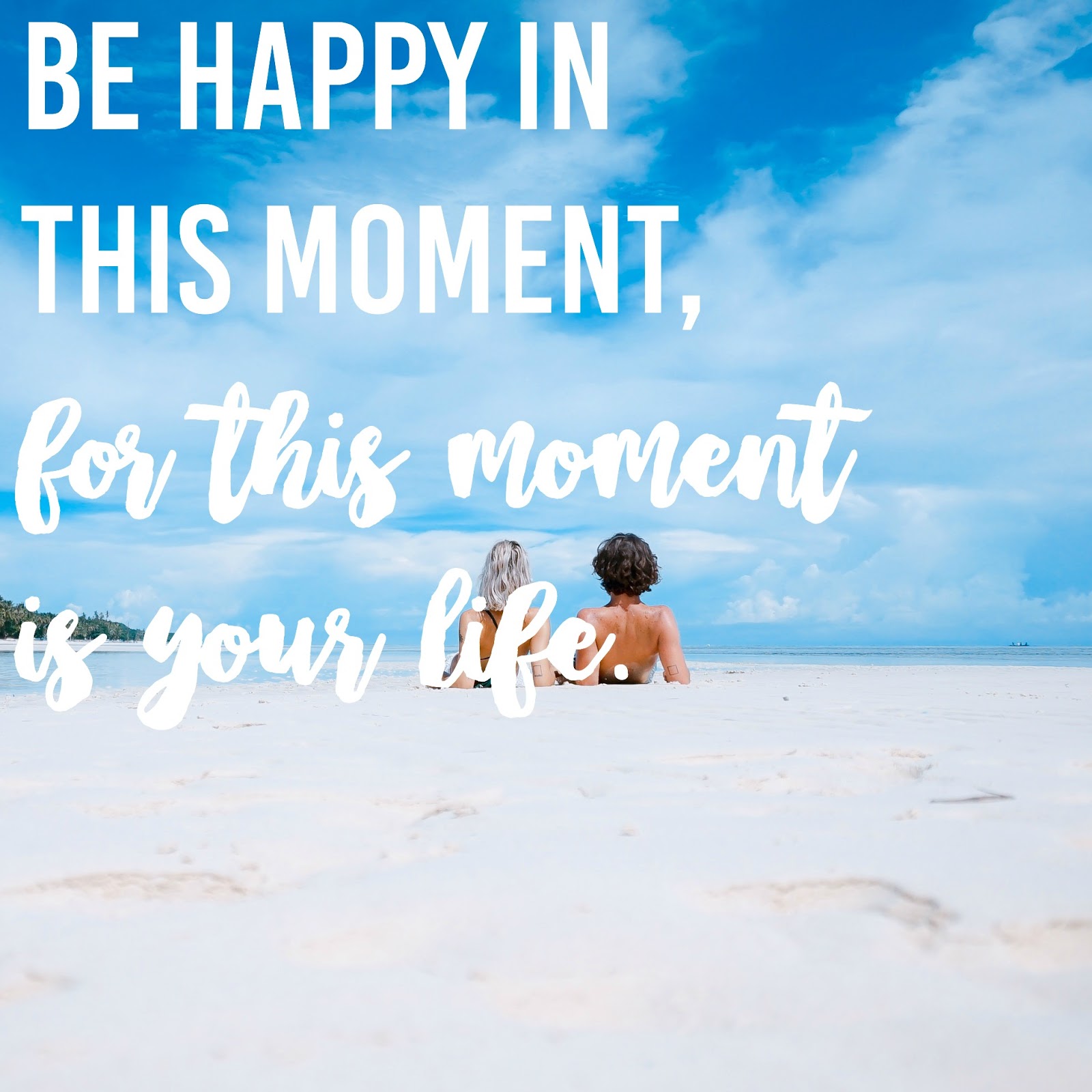 Be Happy in This Moment, For This Moment is Your Life. | The girl who ...