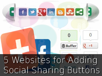 5 Websites for Adding Social Sharing Buttons to your Blog | Blogolect