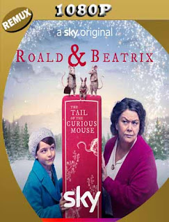 Roald y Beatrix: La Cola del raton Curioso (2020) REMUX [1080p] Latino [GoogleDrive] PGD