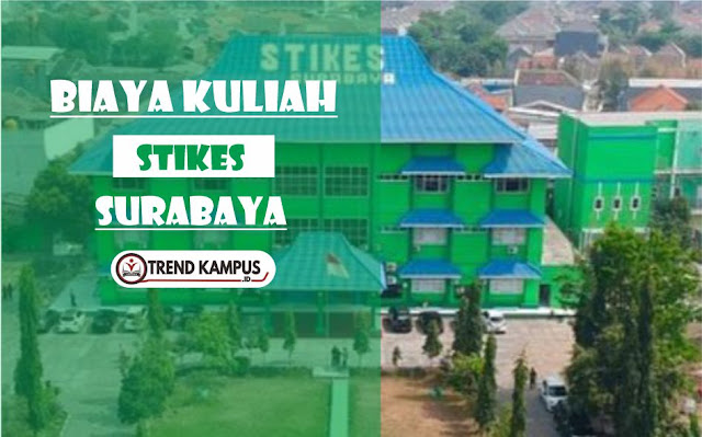 Biaya Kuliah STIKes Surabaya T.A 2022/2023 Biaya Kuliah STIKes Surabaya T.A 2022/2023
