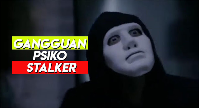 Gangguan Psiko Stalker 2020 (Astro)