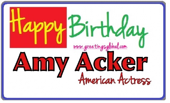 HAPPY BIRTHDAY WISHES AMY ACKER
