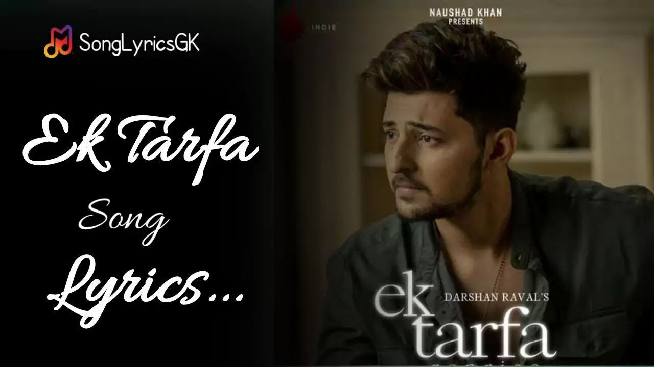 Ek Tarfa Song Lyrics Hindi Darshan Raval
